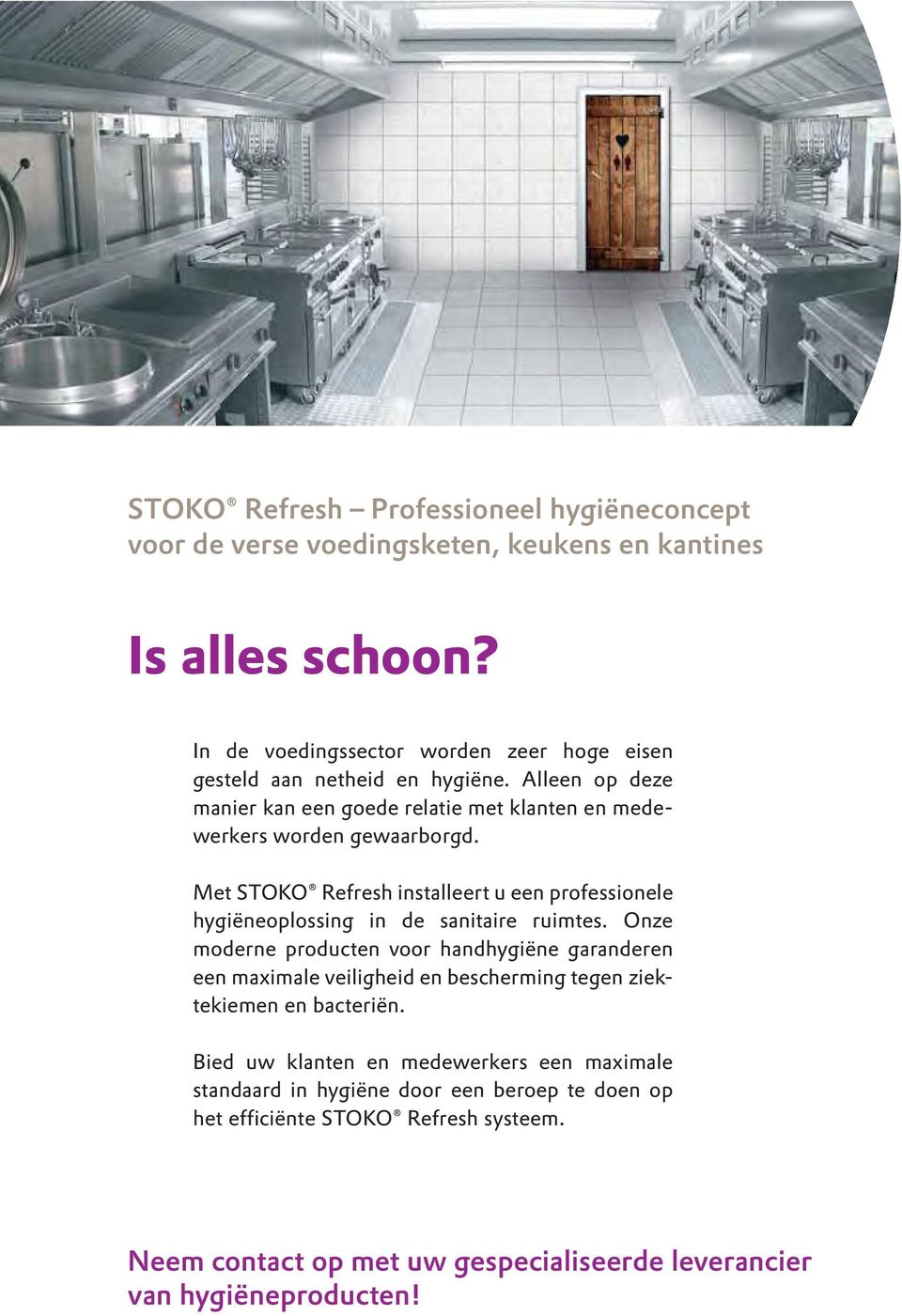 Met STOKO Refresh installeert u een professionele hygiëneoplossing in de sanitaire ruimtes.