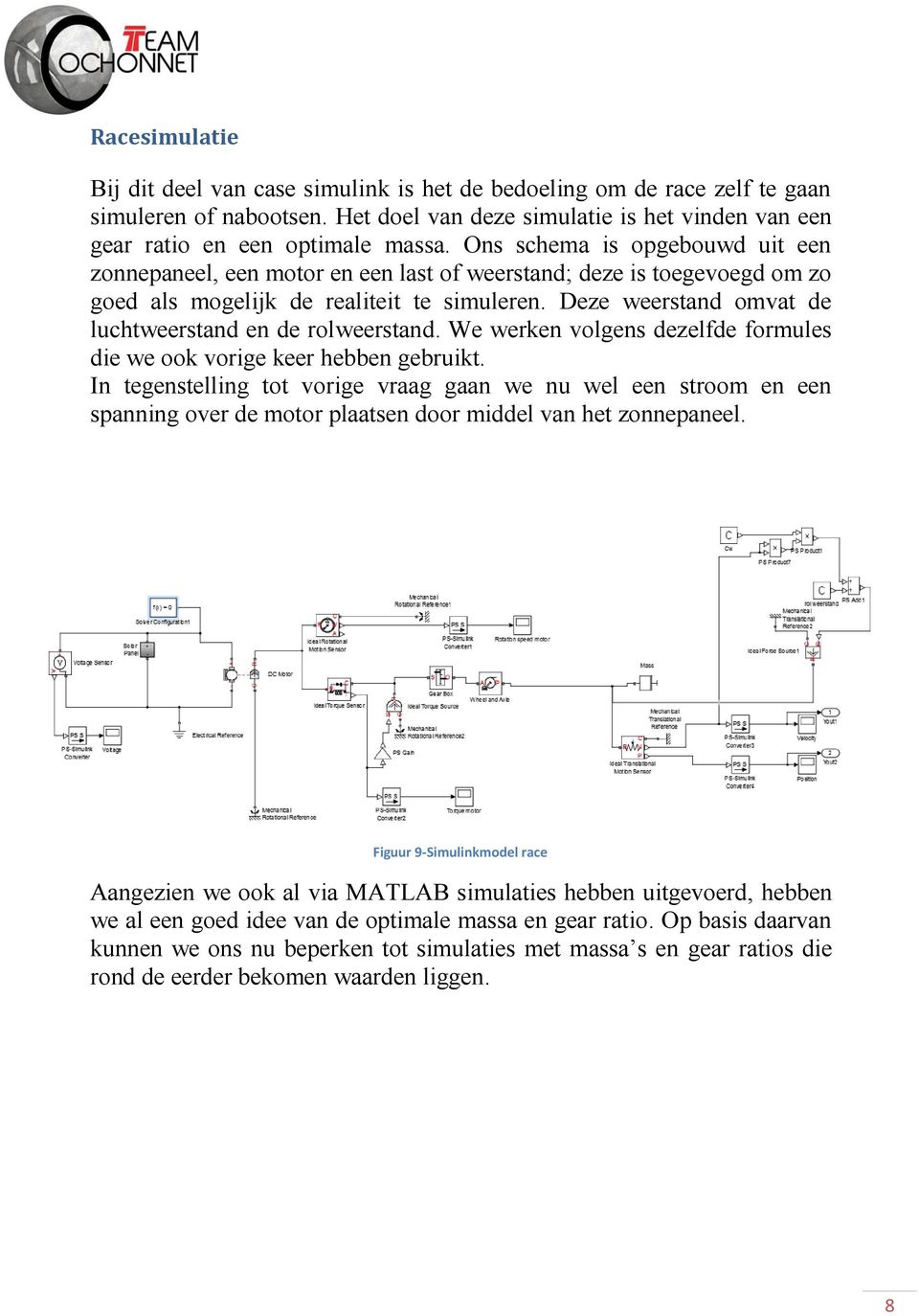 Deze weerstand omvat de luchtweerstand en de rolweerstand. We werken volgens dezelfde formules die we ook vorige keer hebben gebruikt.