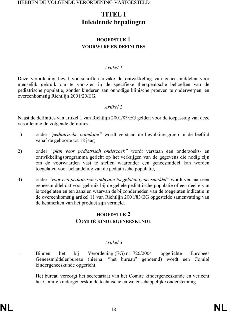 Richtlijn 2001/20/EG.