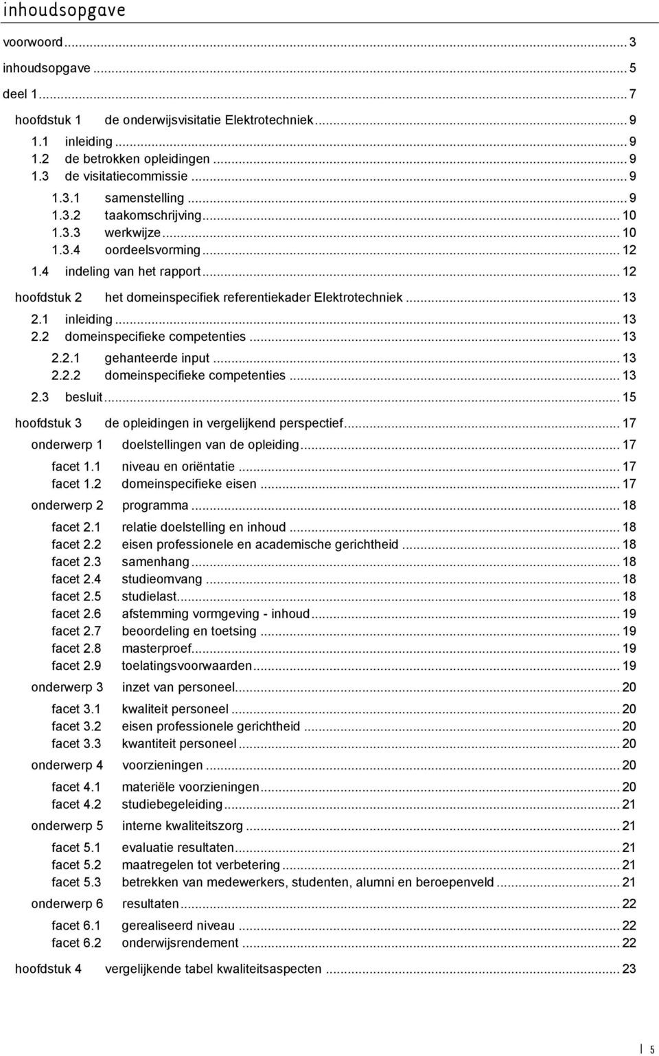 1 inleiding... 13 2.2 domeinspecifieke competenties... 13 2.2.1 gehanteerde input... 13 2.2.2 domeinspecifieke competenties... 13 2.3 besluit.