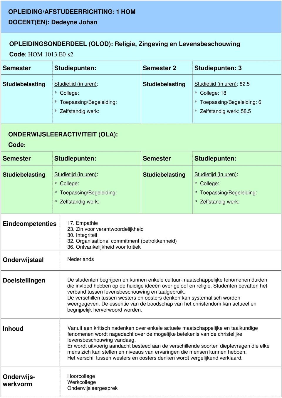 Empathie 23. Zin voor verantwoordelijkheid 30. Integriteit 32. Organisational commitment (betrokkenheid) 36.