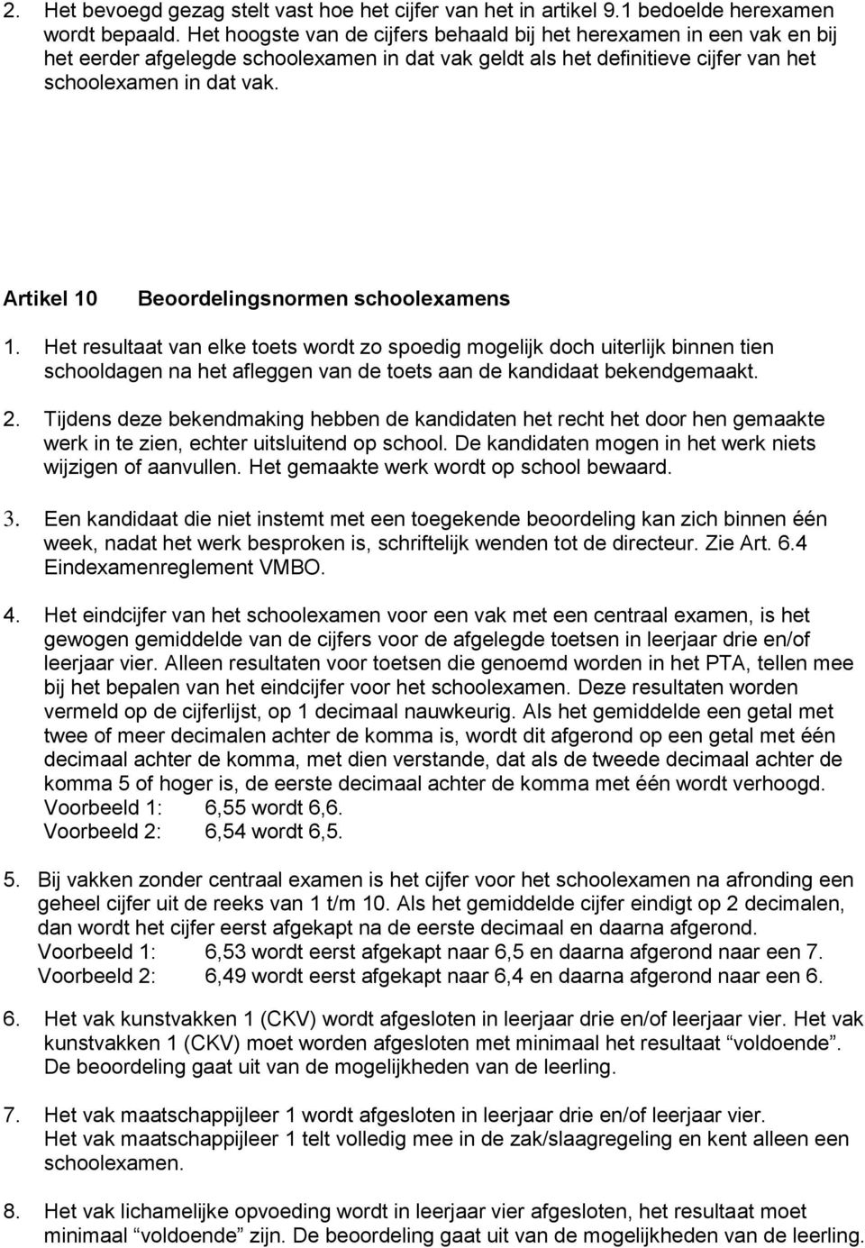 Artikel 10 Beoordelingsnormen schoolexamens 1.