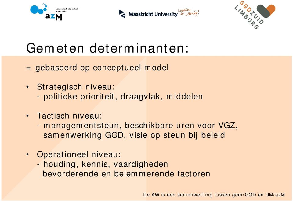 beschikbare uren voor VGZ, samenwerking GGD, visie op steun bij beleid