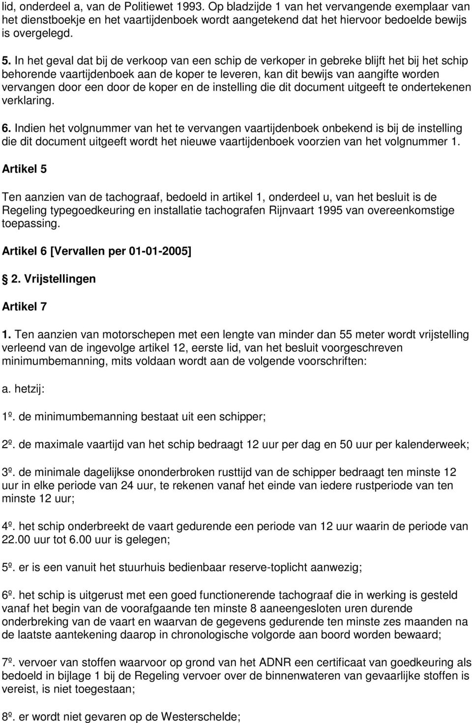 door de koper en de instelling die dit document uitgeeft te ondertekenen verklaring. 6.