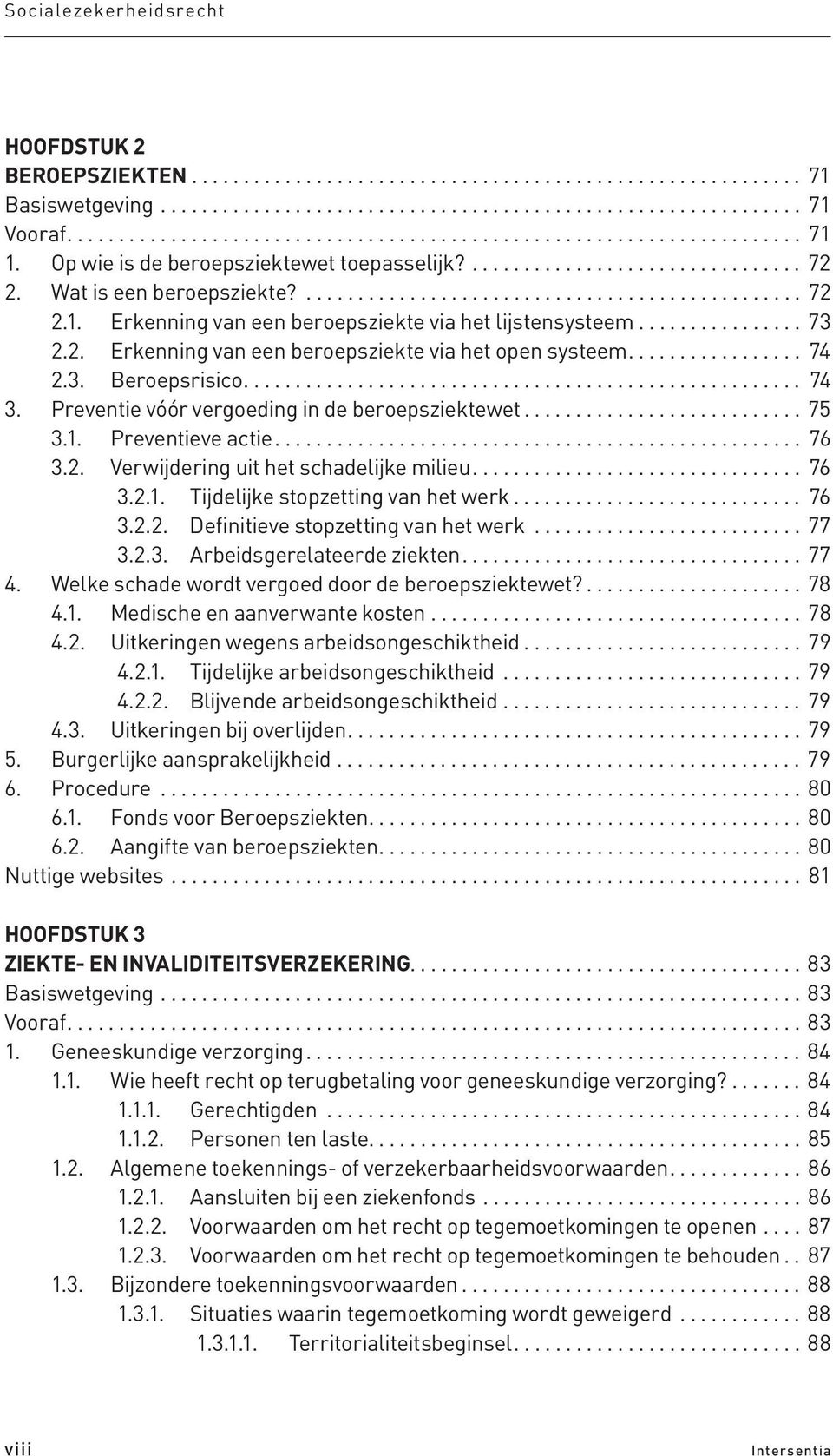 ............... 73 2.2. Erkenning van een beroepsziekte via het open systeem................. 74 2.3. Beroepsrisico...................................................... 74 3.