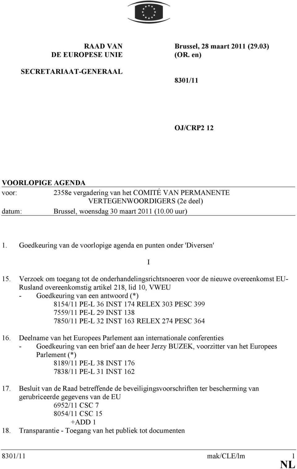 Goedkeuring van de voorlopige agenda en punten onder 'Diversen' 15.