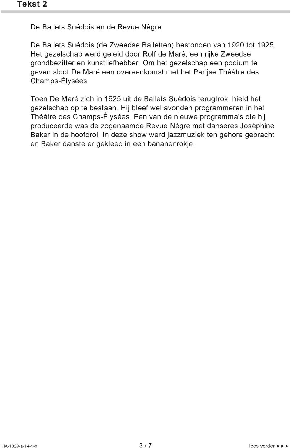 Om het gezelschap een podium te geven sloot De Maré een overeenkomst met het Parijse Théâtre des Champs-Élysées.