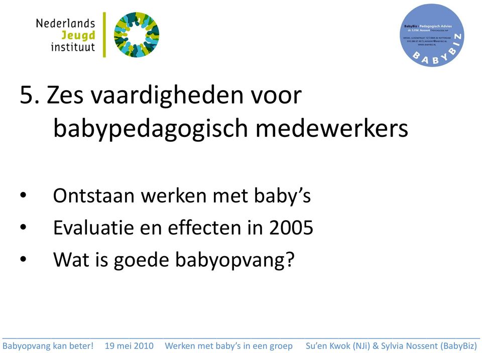 Ontstaan werken met baby s