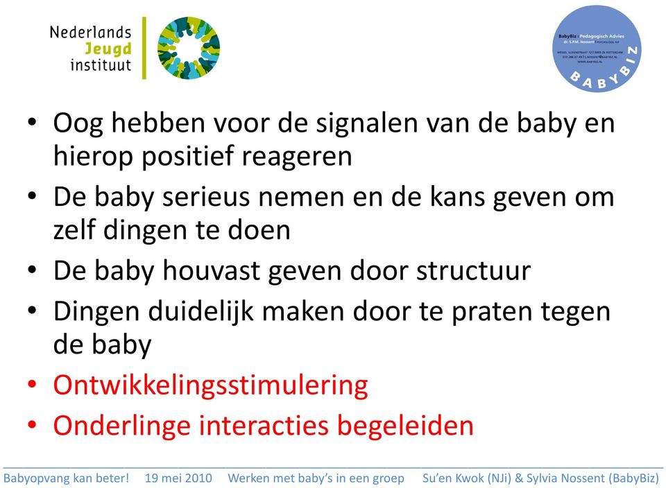 De baby houvast geven door structuur Dingen duidelijk maken door te