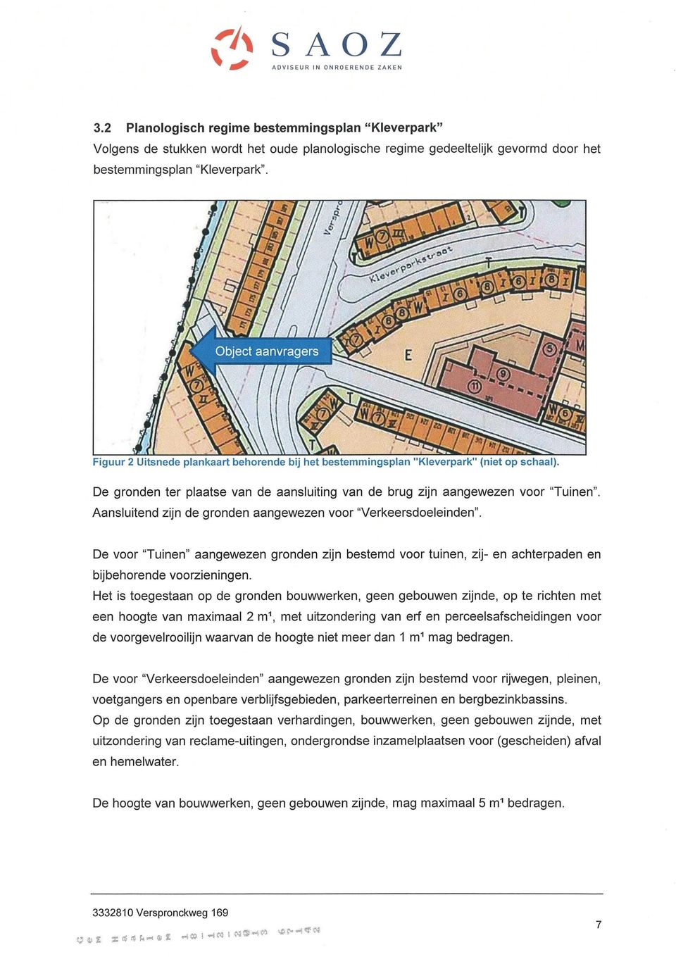 Figuur 2 Uitsnede plankaart behorende bij het bestemmingsplan "Kleverpark" (niet op schaal). De gronden ter plaatse van de aansluiting van de brug zijn aangewezen voor "Tuinen".