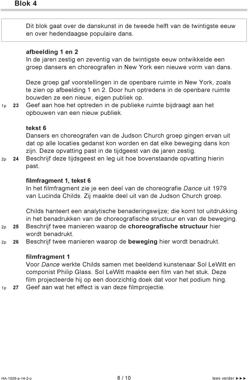 Deze groep gaf voorstellingen in de openbare ruimte in New York, zoals te zien op afbeelding 1 en 2. Door hun optredens in de openbare ruimte bouwden ze een nieuw, eigen publiek op.