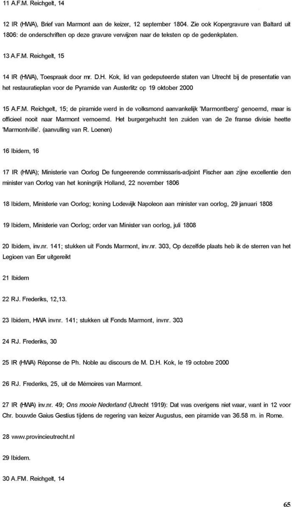 A), Toespraak door mr. D.H. Kok, lid van gedeputeerde staten van Utrecht bij de presentatie van het restauratieplan voor de Pyramide van Austerlitz op 19 oktober 2000 15 A.F.M.