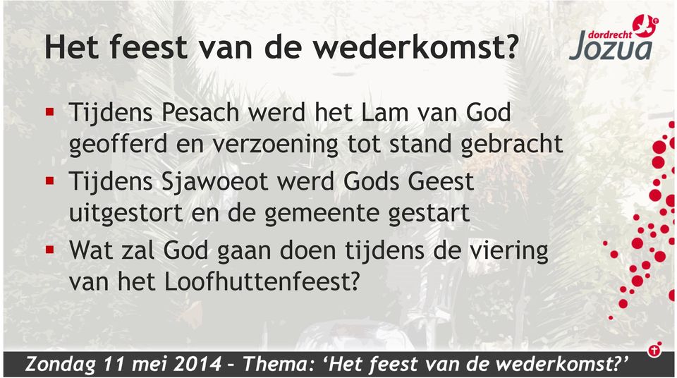 tot stand gebracht Tijdens Sjawoeot werd Gods Geest