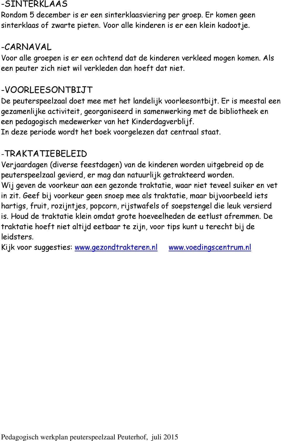 -VOORLEESONTBIJT De peuterspeelzaal doet mee met het landelijk voorleesontbijt.