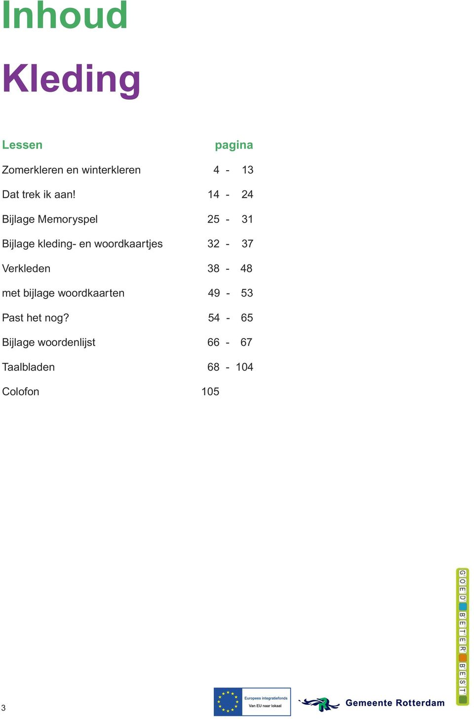 14-24 Bijlage Memoryspel 25-31 Bijlage kleding- en woordkaartjes