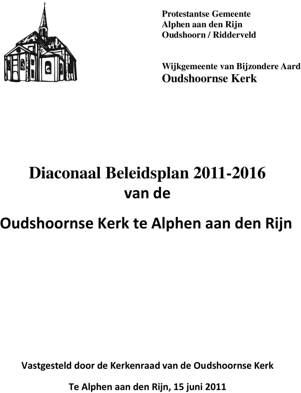 2011-2016 van de Oudshoornse Kerk te Alphen aan den Rijn Vastgesteld