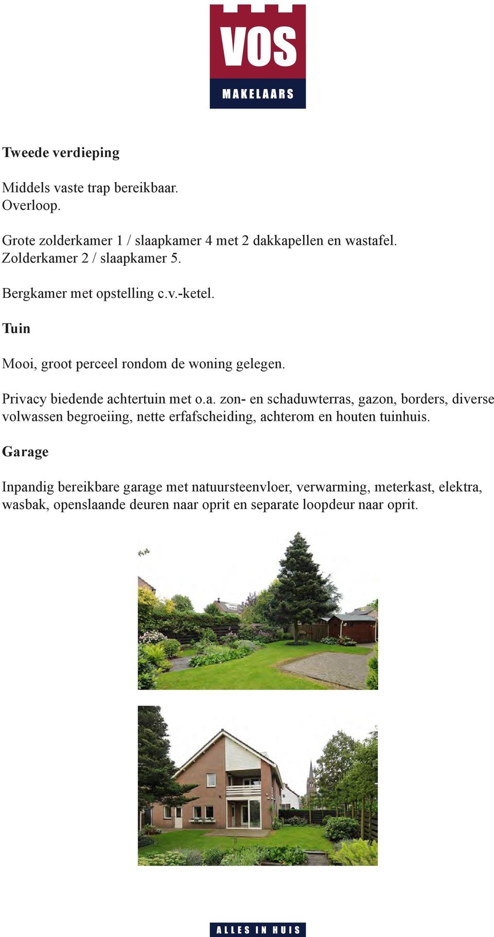 Privacy biedende achtertuin met o.a. zon- en schaduwterras, gazon, borders, diverse volwassen begroeiing, nette erfafscheiding, achterom en houten tuinhuis.