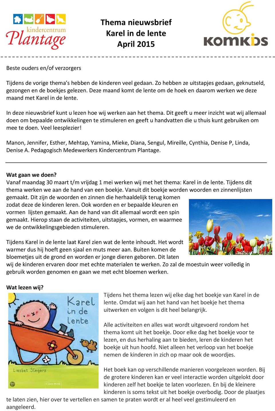 In deze nieuwsbrief kunt u lezen hoe wij werken aan het thema.