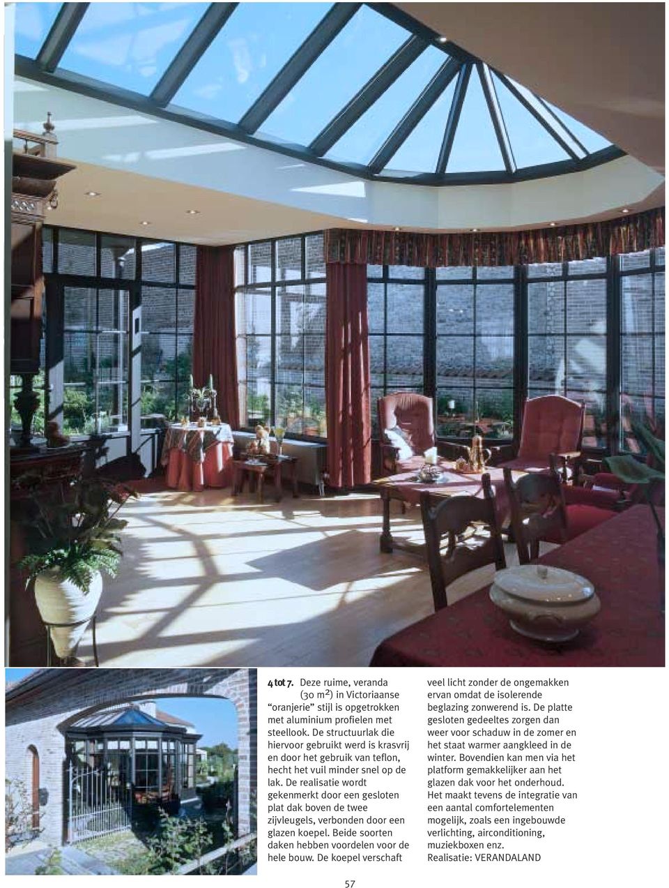 De realisatie wordt gekenmerkt door een gesloten plat dak boven de twee zijvleugels, verbonden door een glazen koepel. Beide soorten daken hebben voordelen voor de hele bouw.