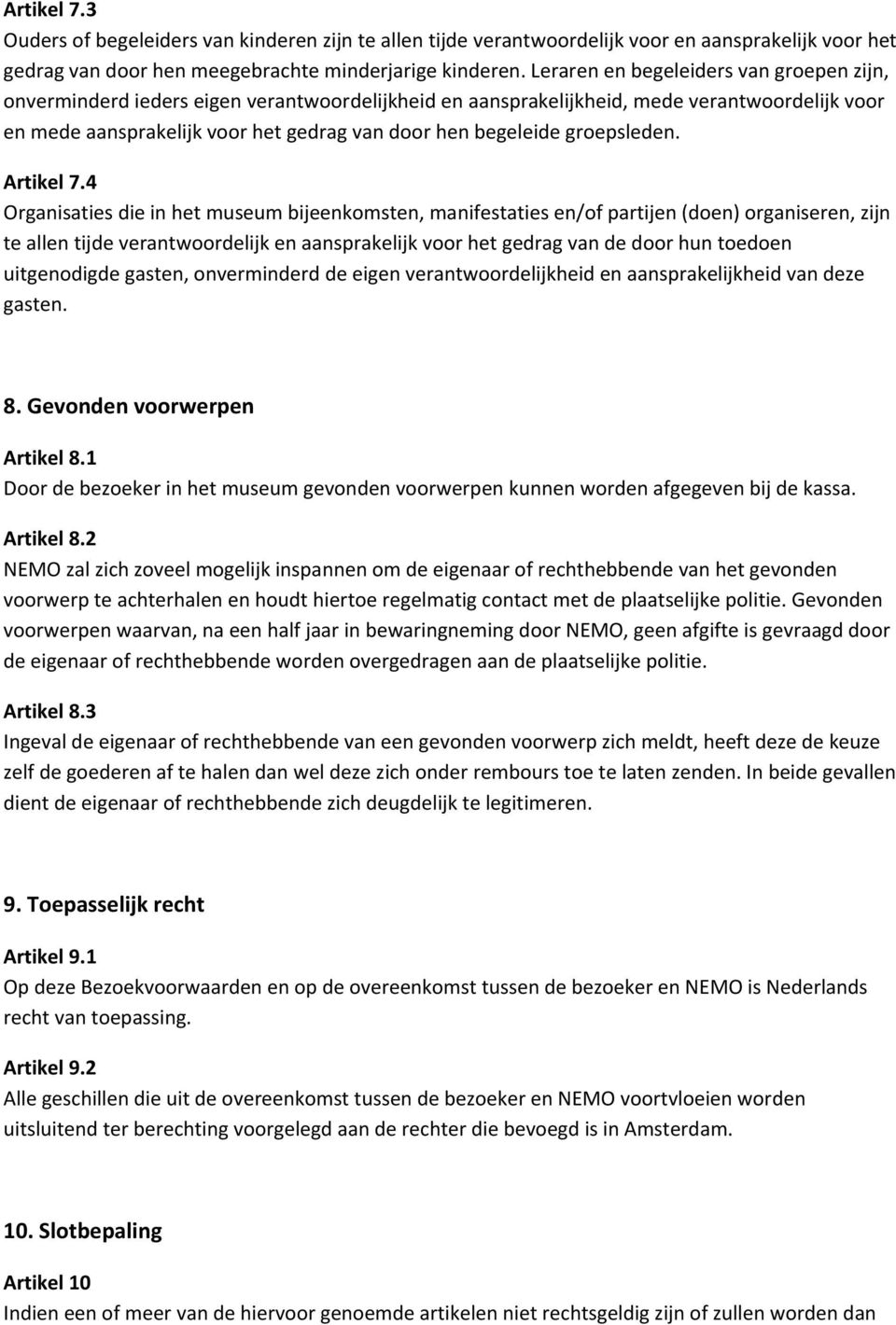 groepsleden. Artikel 7.