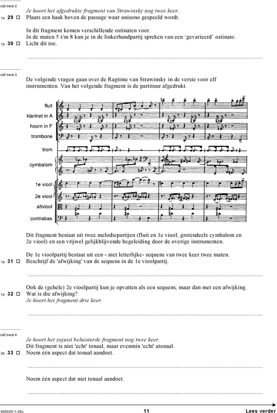 cd2 track 3 De volgende vragen gaan over de Ragtime van Strawinsky in de versie voor elf instrumenten. Van het volgende fragment is de partituur afgedrukt.