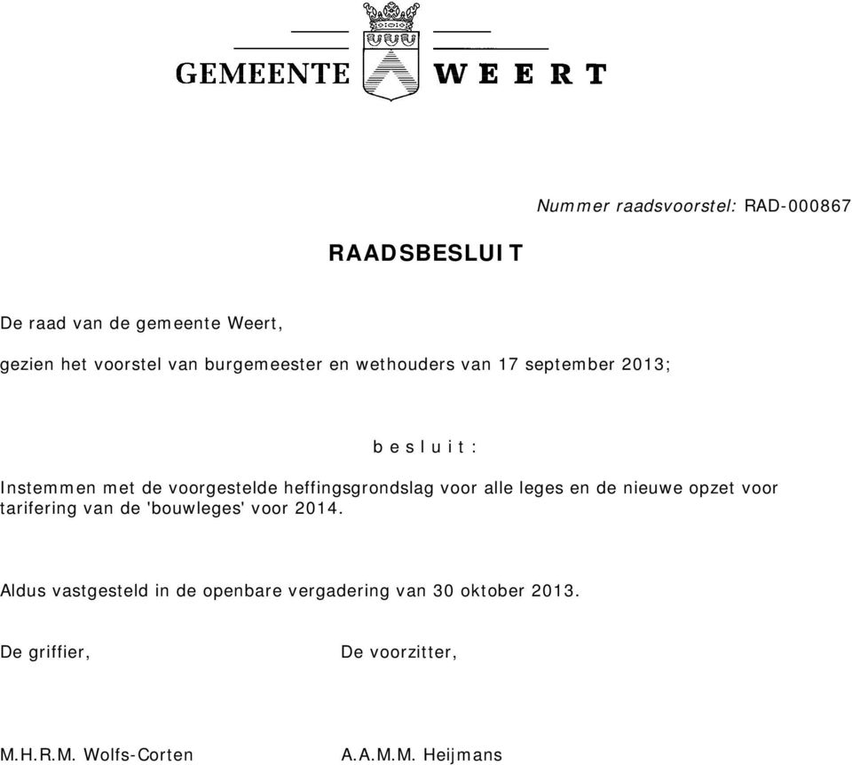 heffingsgrondslag voor alle leges en de nieuwe opzet voor tarifering van de 'bouwleges' voor 2014.