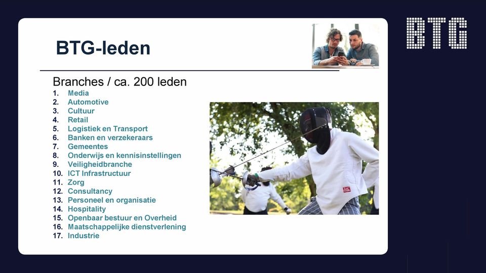 Onderwijs en kennisinstellingen 9. Veiligheidbranche 10. ICT Infrastructuur 11. Zorg 12.