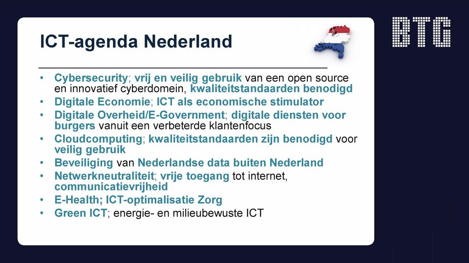 klantenfocus Cloudcomputing; kwaliteitstandaarden zijn benodigd voor veilig gebruik Beveiliging van Nederlandse data buiten Nederland