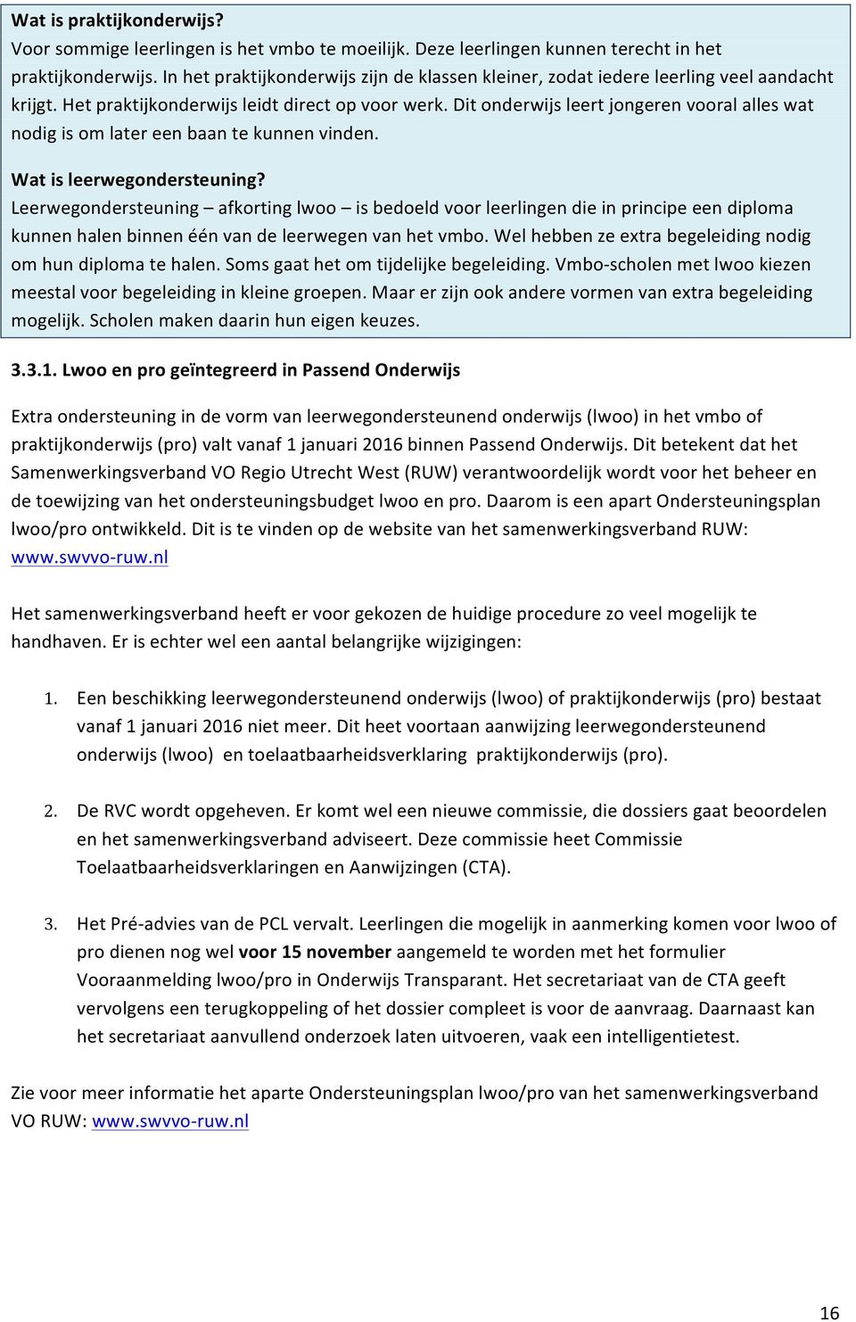 Dit onderwijs leert jongeren vooral alles wat nodig is om later een baan te kunnen vinden. Wat is leerwegondersteuning?