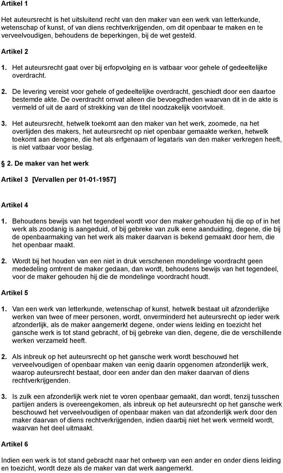 De overdracht omvat alleen die bevoegdheden waarvan dit in de akte is vermeld of uit de aard of strekking van de titel noodzakelijk voortvloeit. 3.