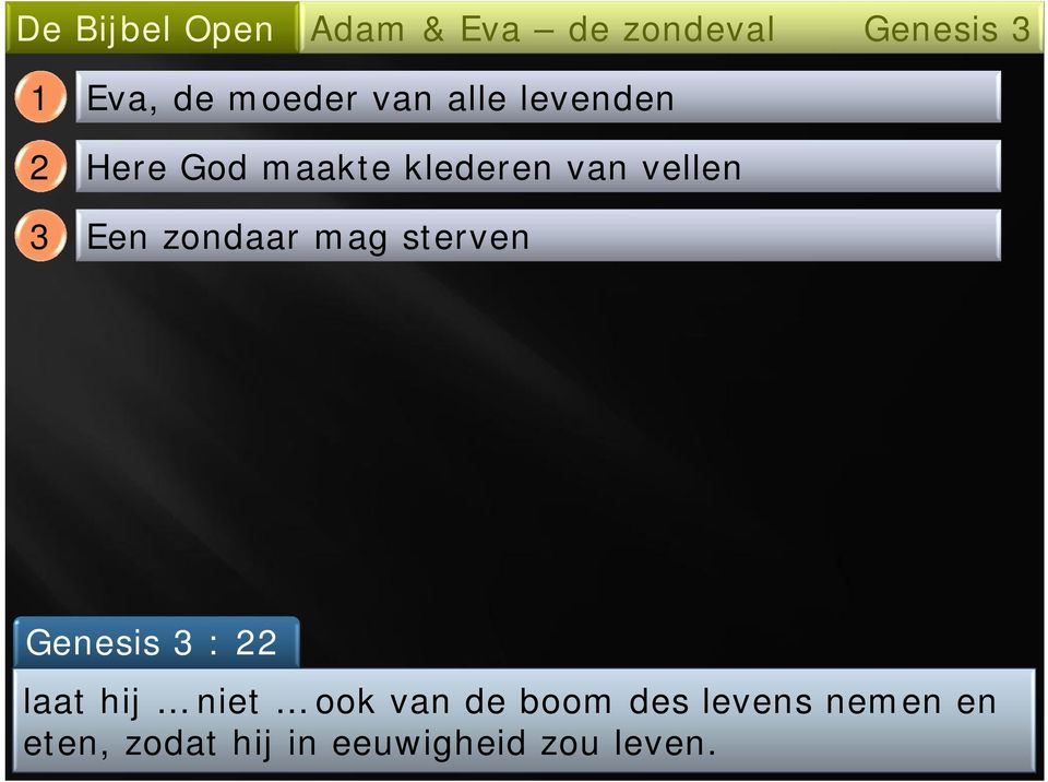 sterven Genesis 3 : 22 laat hij niet ook van de