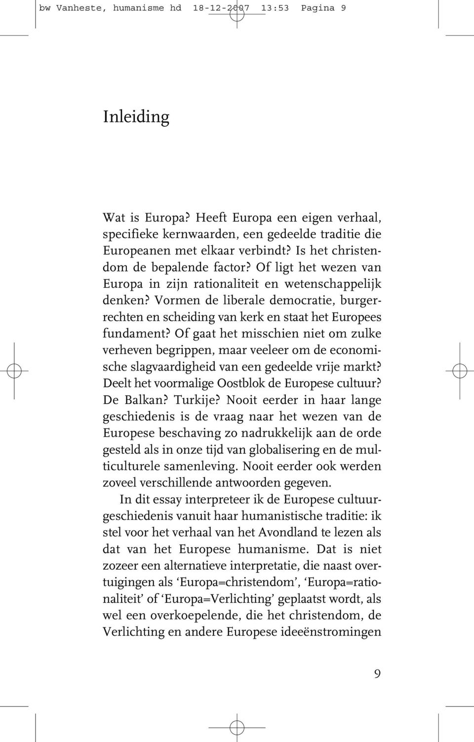 Vormen de liberale democratie, burgerrechten en scheiding van kerk en staat het Europees fundament?