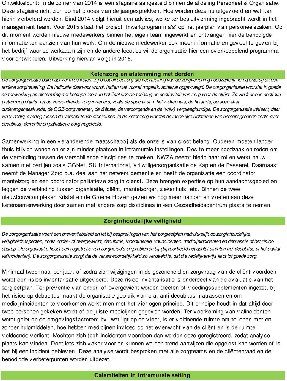 Voor 2015 staat het project 'Inwerkprogramma's' op het jaarplan v an personeelszaken.