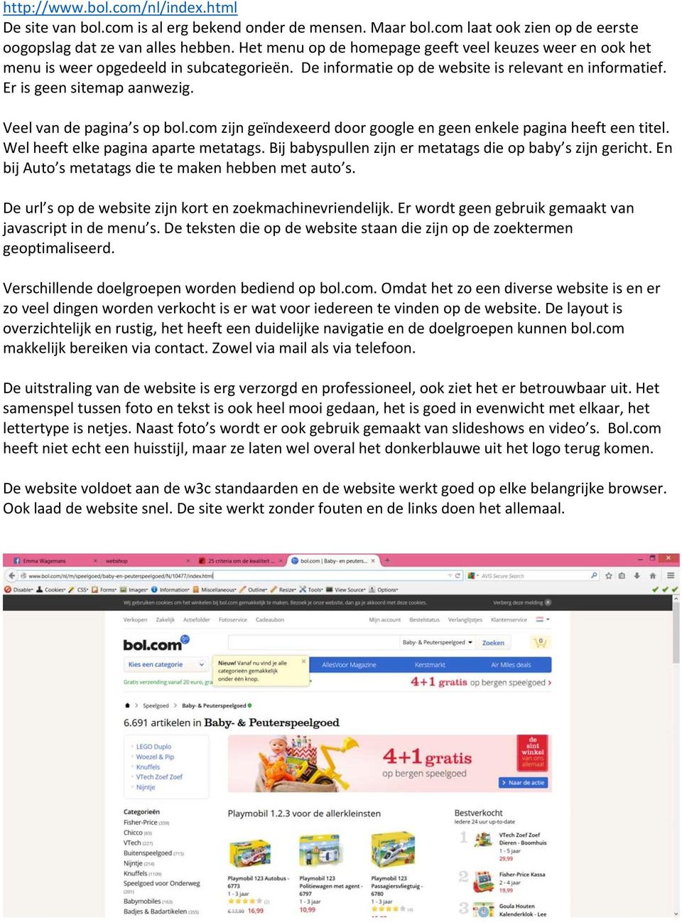 Veel van de pagina s op bol.com zijn geïndexeerd door google en geen enkele pagina heeft een titel. Wel heeft elke pagina aparte metatags. Bij babyspullen zijn er metatags die op baby s zijn gericht.