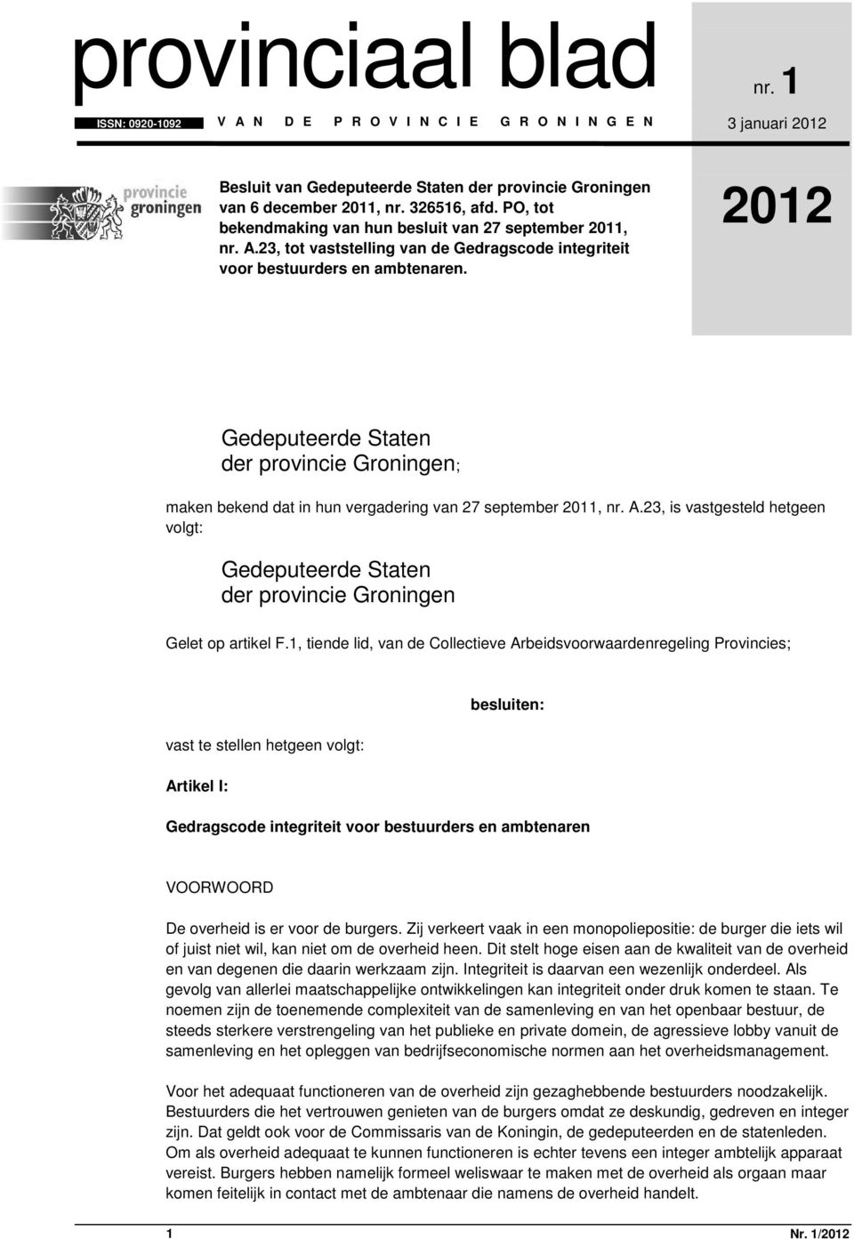 2012 Gedeputeerde Staten der provincie Groningen; maken bekend dat in hun vergadering van 27 september 2011, nr. A.