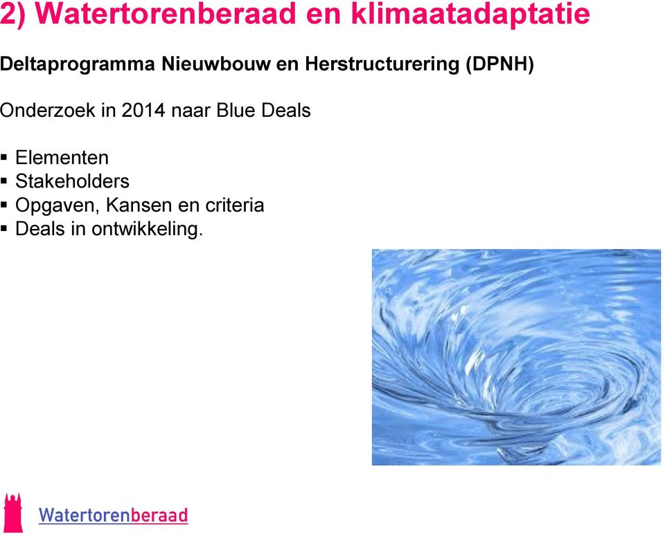 (DPNH) Onderzoek in 2014 naar Blue Deals