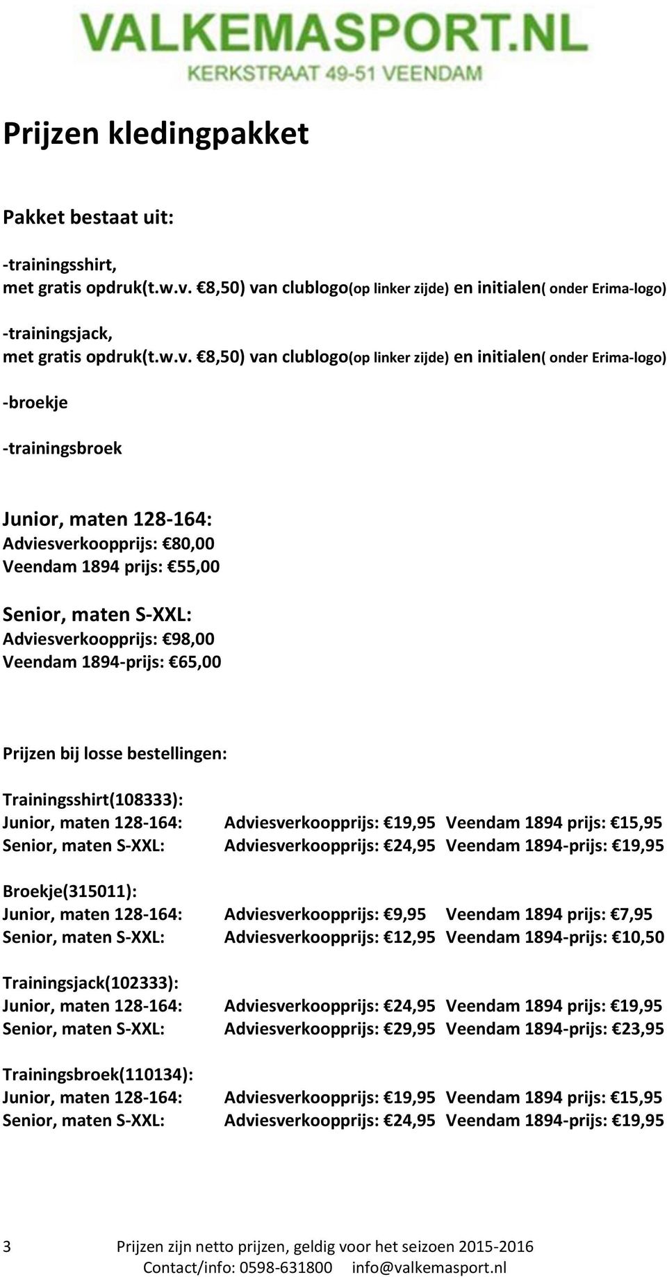 n clublogo(op linker zijde) en initialen( onder Erima-logo) -trainingsjack, met gratis opdruk(t.w.v.