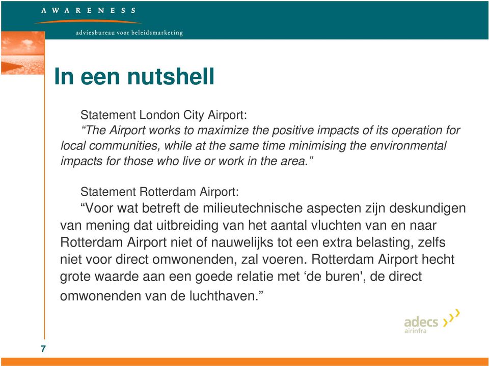 Statement Rotterdam Airport: Voor wat betreft de milieutechnische aspecten zijn deskundigen van mening dat uitbreiding van het aantal vluchten van en naar