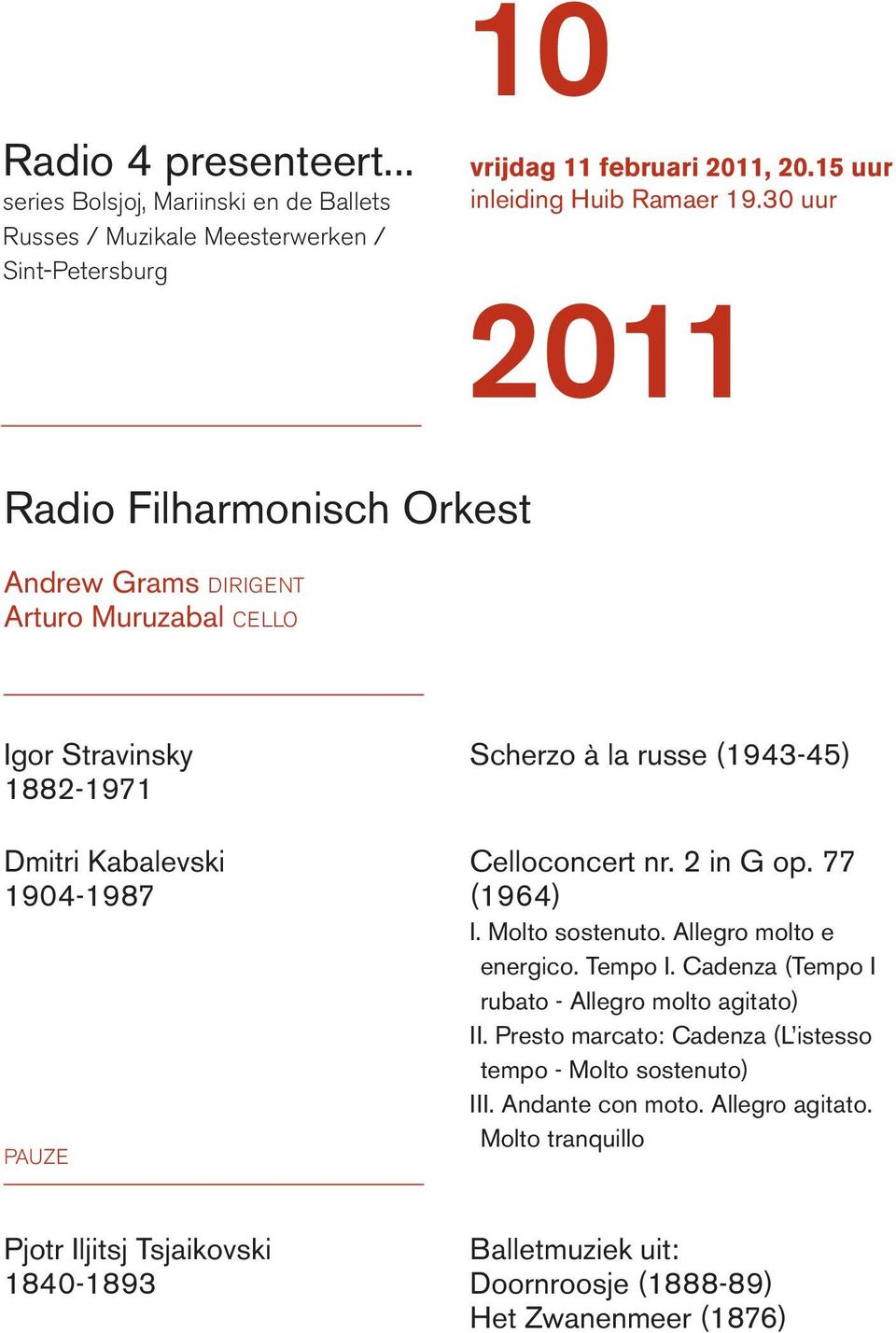 2 in G op. 77 1904-1987 (1964) I. Molto sostenuto. Allegro molto e energico. Tempo I. Cadenza (Tempo I rubato - Allegro molto agitato) II.