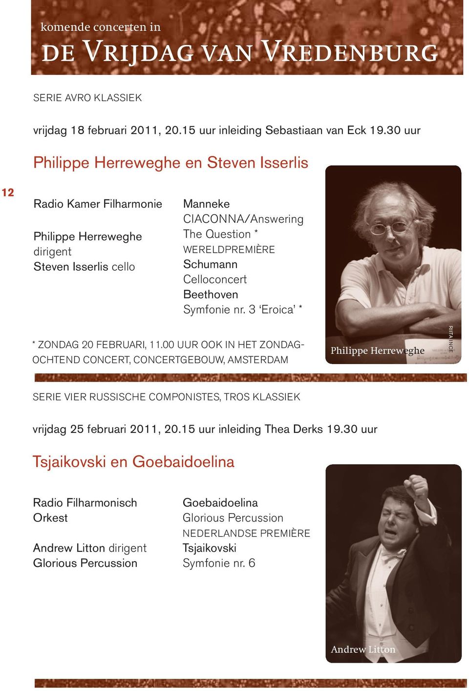 Celloconcert Beethoven Symfonie nr. 3 Eroica * * ZONDAG 20 FEBRUARI, 11.
