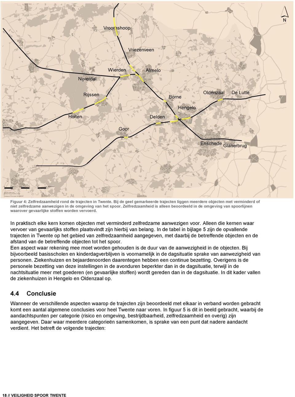 Alleen die kernen waar vervoer van gevaarlijks stoffen plaatsvindt zijn hierbij van belang.