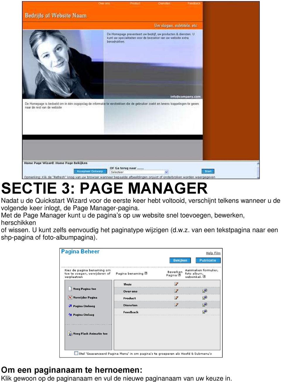 Met de Page Manager kunt u de pagina s op uw website snel toevoegen, bewerken, herschikken of wissen.