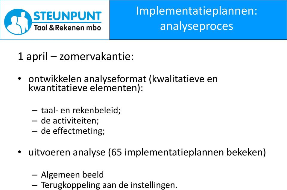 rekenbeleid; de activiteiten; de effectmeting; uitvoeren analyse (65