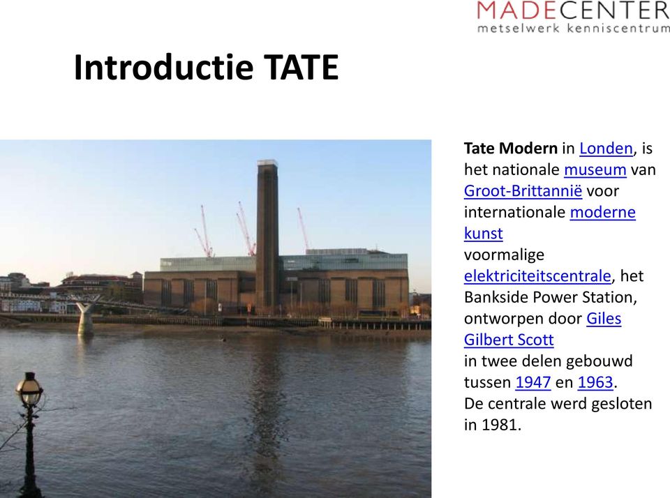 elektriciteitscentrale, het Bankside Power Station, ontworpen door Giles