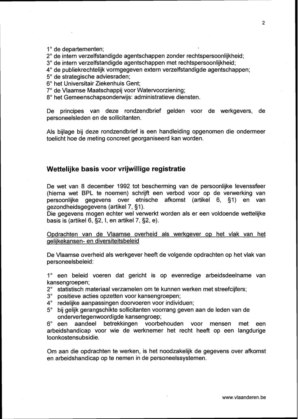 administratieve diensten. De principes van deze rondzendbrief geden voor de werkgevers, de personeeseden en de soicitanten.