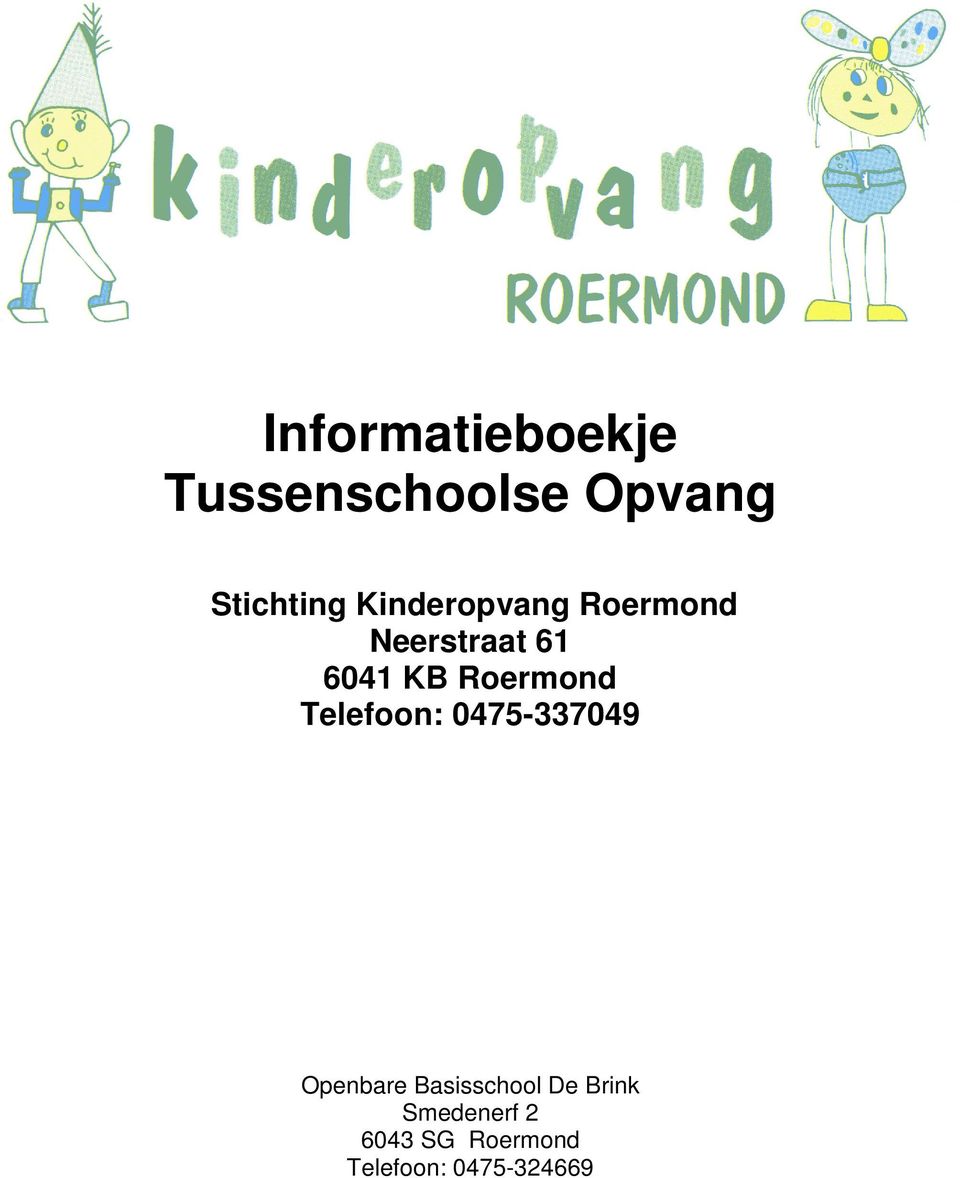 Roermond Telefoon: 0475-337049 Openbare