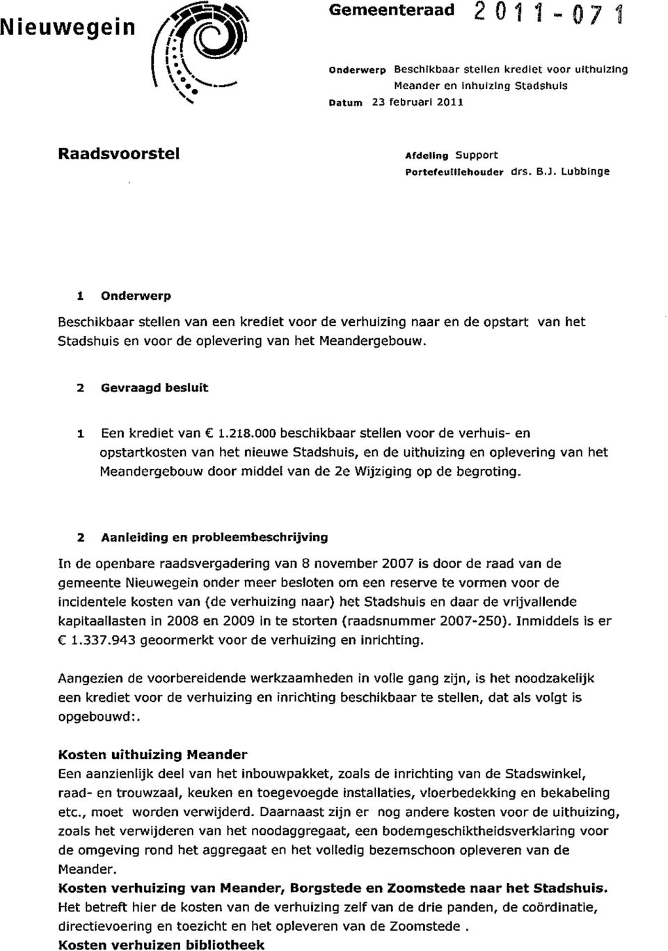 Alidig prbl bhrijvig I d pbr dvrgdrig v 8 vbr 7 i dr d d v d gt Niwgi dr r blt rrv t vr vr d iidtl kt v (d vrhizig r) ht tdhi dr d vrijvlld kpitmt i 8 9 i t trt (dr 7). Iiddl i r.7.94 grrkt vr d vrhizig irihtig.