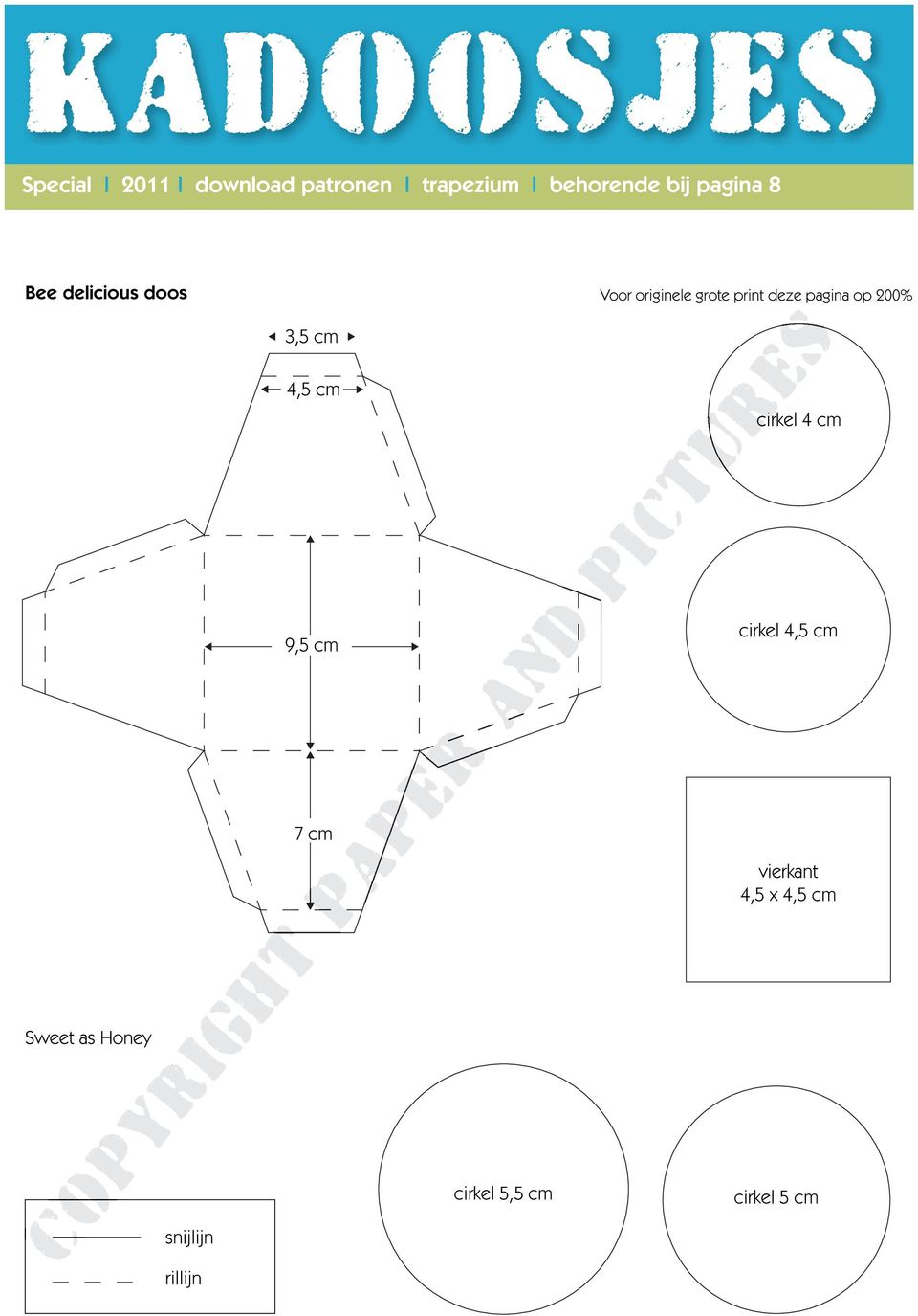 9,5 cm 7 cm cirkel 5,5 cm Voor originele grote print deze pagina