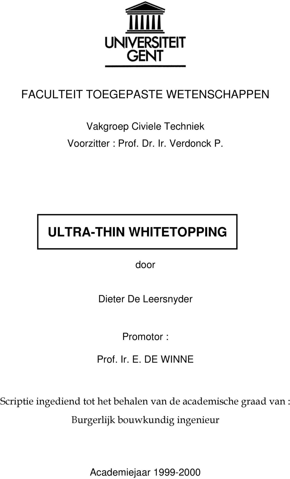 ULTRA-THIN WHITETOPPING door Dieter De Leersnyder Promotor : Prof. Ir. E.