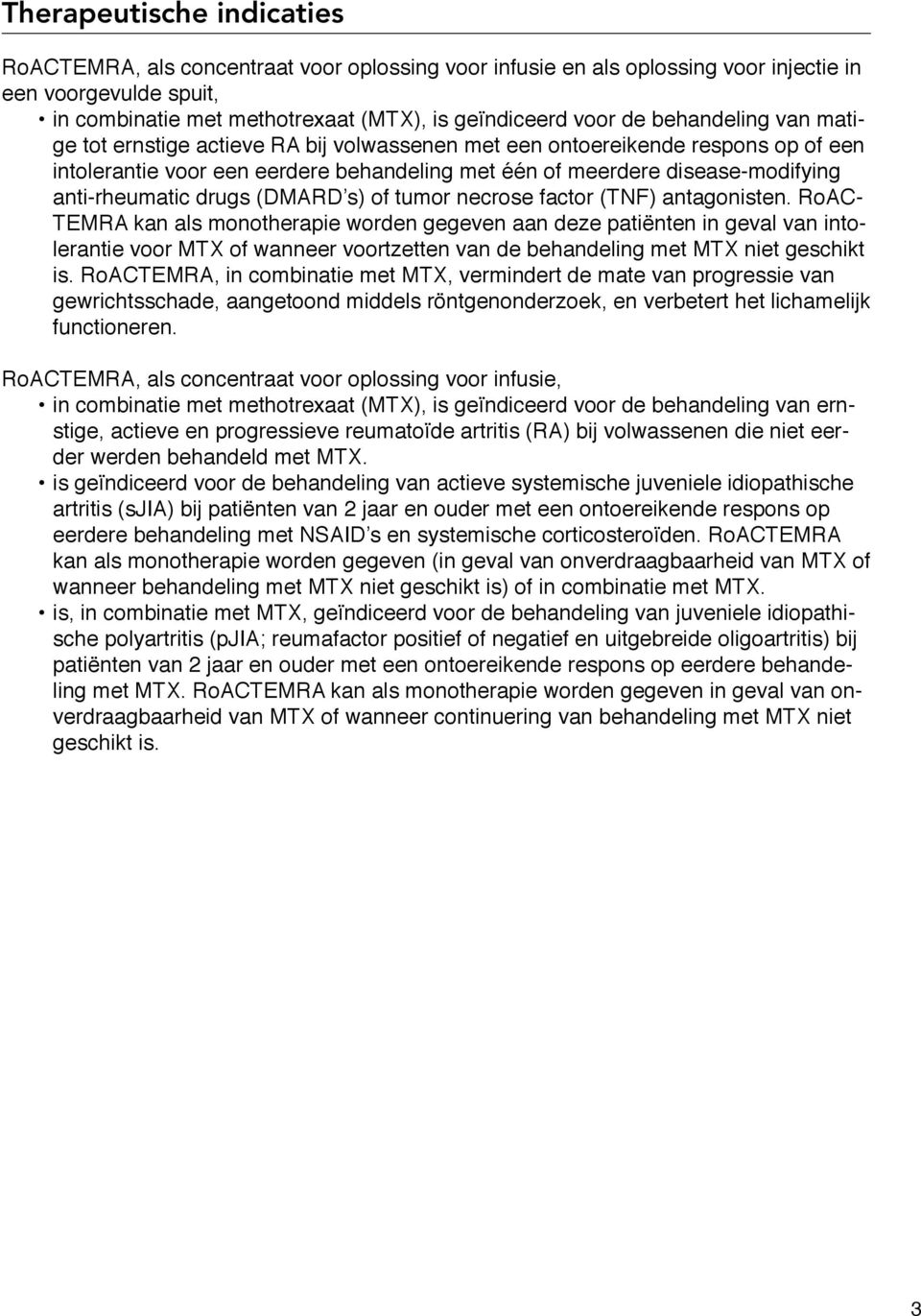 drugs (DMARD s) of tumor necrose factor (TNF) antagonisten.